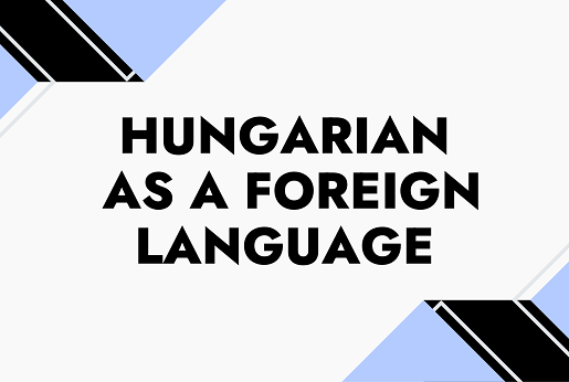 Hungarian as a Foreign Language (HFL): from complete beginner level for foreigners (with German, French, or English as the intermediary language)